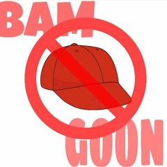 NO CAP BAM FT. GOON