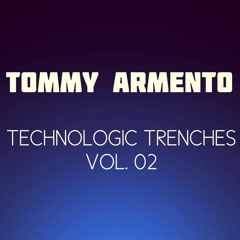 TOMMY ARMENTO | Technologic Trenches Vol. 02