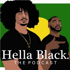 #HellaBlackPodcast Ep 12: Black Rage (feat: Kadijah Means)