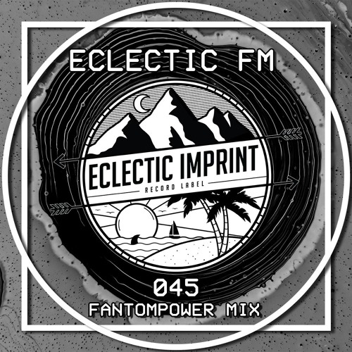 Eclectic FM Vol. 045 - Fantompower Guest Mix
