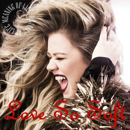 Kelly Clarkson - Love So Soft cover 180219
