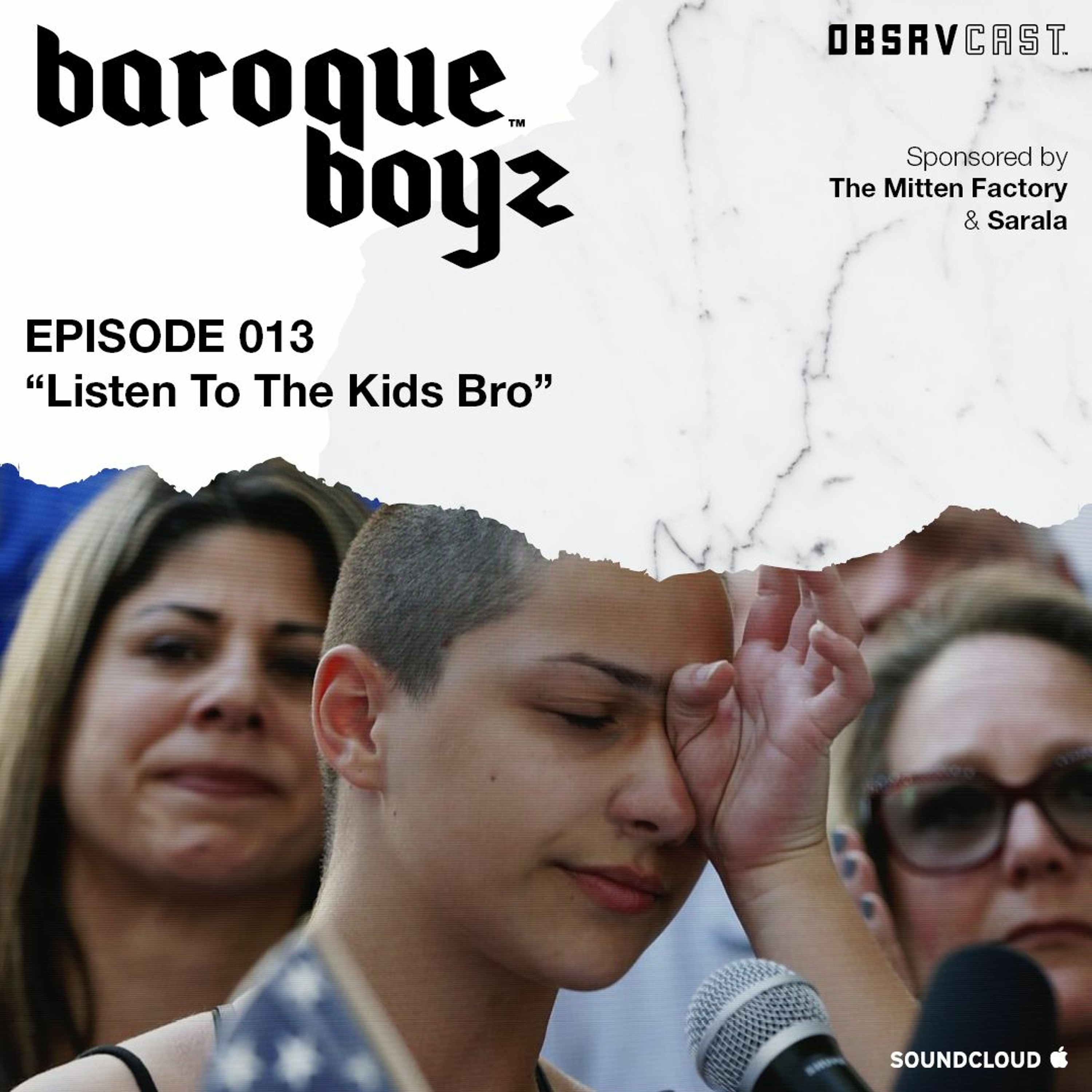 Episode 013: Listen To the Kids Bro!