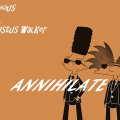 ANNIHILATE x Justus Walker (PROD-Justus Walker)
