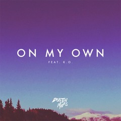 On My Own (feat. K.O)