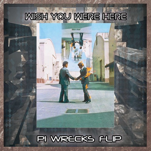 Pink Floyd - Shine On You Crazy Diamond (Pi Wrecks Flip)