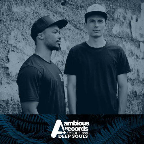 Ambious Records Podcast - Episode 008 - Deep Souls