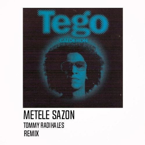 Metele Sazon Tommy Radikales Rework Tego Calderon Free On Buy By Tommy Radikales