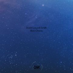 CWV255 : David Lowell Smith - Blue Chaos (Original Mix)
