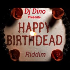 Dj Dino X Capleton_Can't_Tan_Yah_Remix_( Happy Birthdead Riddim By Dj Dino )