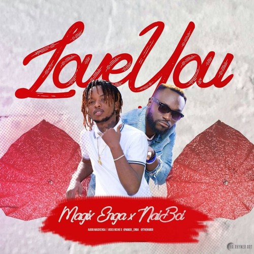 LOVE YOU - Magix Enga X NaiBoi ( Official Audio )