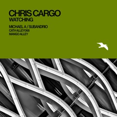 CHRIS CARGO Watching (Subandrio Remix)