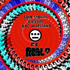 "Is It Real?" Cold Showda feat. Casual and Roc Marciano