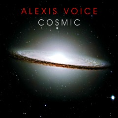 ALexis Voice - Cosmic