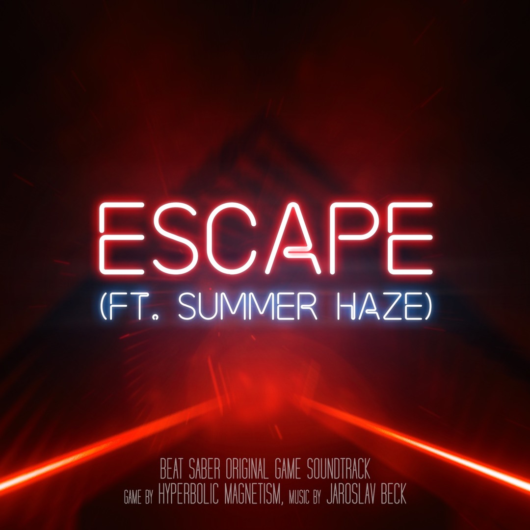 Stream ESCAPE (ft. Summer Haze) [Beat Saber Soundtrack Teaser] by