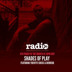 Shades Of Play Podcast 005 : Ydentiti Crisis b2b Derreuq