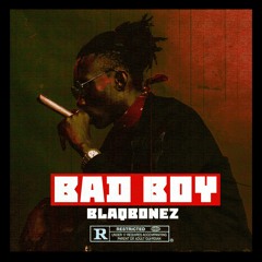 Bad Boy - Blaqbonez