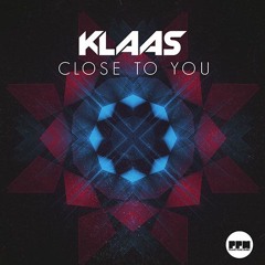 Klaas - Close To You (Sl1kz Bootleg)