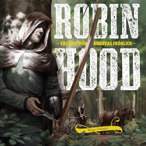 Robin Hood. Erzählt von Andreas Fröhlich.
