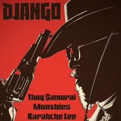 Django- Thug $amurai X Munxies X Karahche Lee Prod. By Lavish Jax (Rough Version)