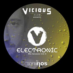 The Vicious Club pres. Electronic Mix Sessions Vol II Toni Rios 10.02.2018 at Romantica Stuttgart