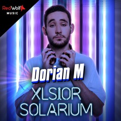 DJ Dorian M ★ XLSIOR SOLARIUM ★ Promotion podcast ★
