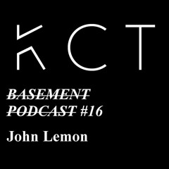 KCT Basement Podcast #16 - John Lemon
