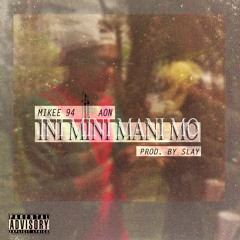 MrMikee ft. AON - Ini Mini Mani Mo [Prod by Slay]