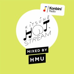 Konbini Radio presents : Kitsuné Hot Stream 006 mixed by HMU