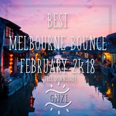 BEST MELBOURNE BOUNCE FEBRUARY 2k18 [FREE DOWNLOAD= BUTTON BUY]