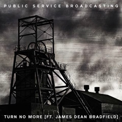 Public Service Broadcasting - Turn No More ft James Dean Bradfield (Lost Colours Remix)