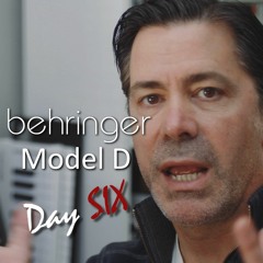 Behringer Model D - Day Six