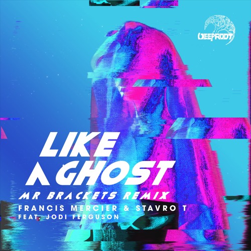 Francis Mercier, Stavro T – Like A Ghost feat Jodi Ferguson (Mr. Brackets Remix)