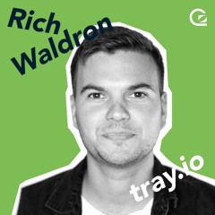 005: A fireside chat with Rich, CEO of tray.io