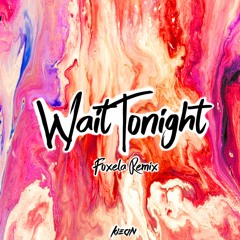 KiEAN - Wait Tonight (foxela Remix)