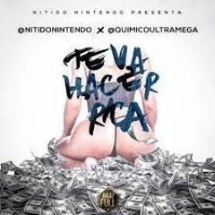 Te va a hace rica - Quimico Ultra Mega ft Nitido en el nintendo
