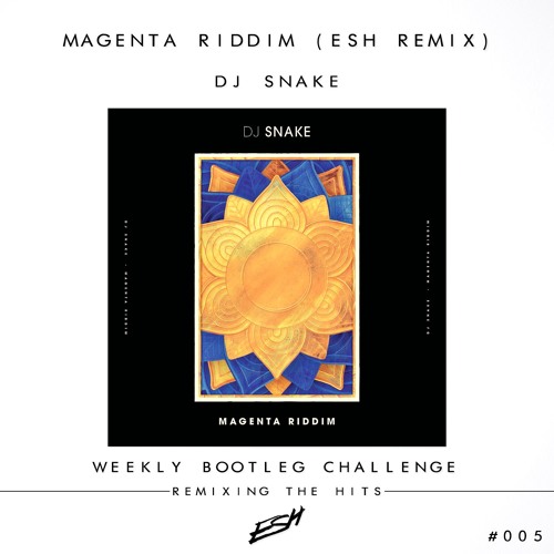 Dj Snake - Magenta Riddim (ESH Remix) [FREE DOWNLOAD] #WBC005