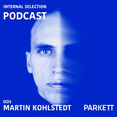 Internal Selection 003: Martin Kohlstedt