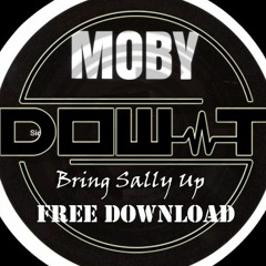 DOW-T - Bring Sally Up (REMIX) *FREE DOWNLOAD*