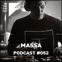 On The 5th Day Podcast #052 - Massa