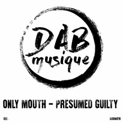 Only Mouth - Presumed Guilty (Preview)