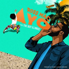 Ayo Feat. The Boy Illinois (Prod. Soundz & Kwame Ozbourne)