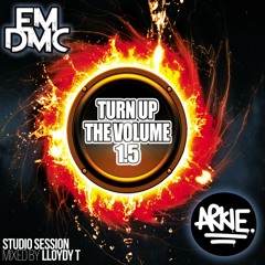 Turn up the Volume 1.5 MC Arkie & EM:DMC Mixed by DJ Lloydy T