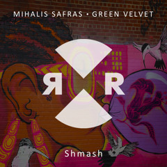 Mihalis Safras & Green Velvet - Shmash
