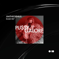 JimiTheGenius "Pu$$y Galore" (Preview Clip) Out now on Kuad Recordings