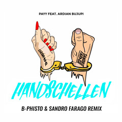 Payy ft. Ardian Bujupi - Handschellen (B-Phisto & Sandro Farago Remix)