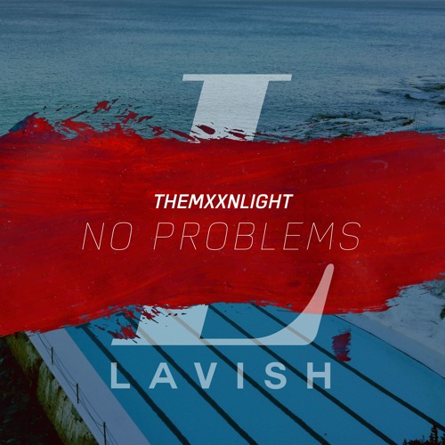 THEMXXNLIGHT - No Problems