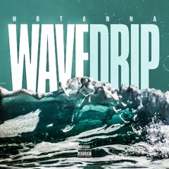 HB Tanna Wave drip (Prod.Sezonthebeat)