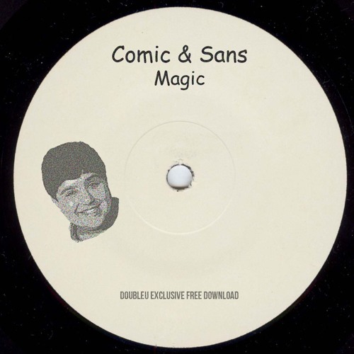 Comic & Sans - Magic [FREE DL]