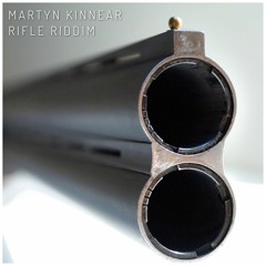 Martyn Kinnear - Rifle Riddim