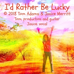 I'd Rather Be Lucky